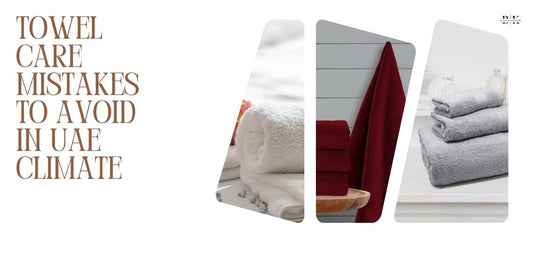 Towel Care Mistakes to Avoid in UAE Climate