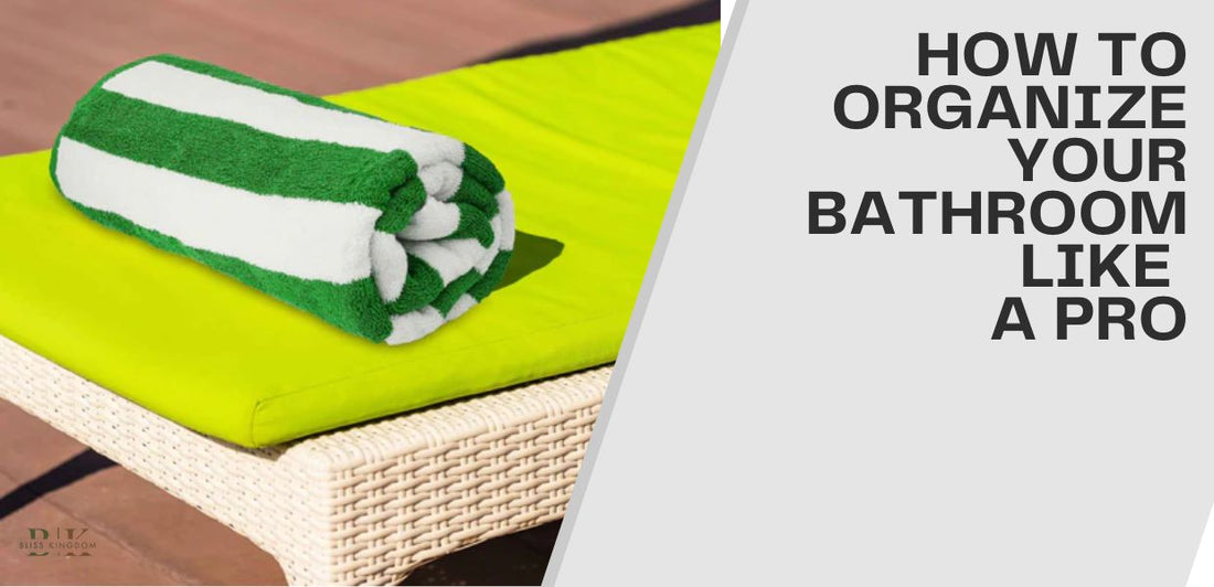 How to Organize Your Bathroom Like a Pro